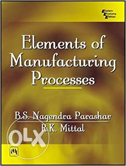 Elements of Manufacturing Processes by B.S. Nagendra