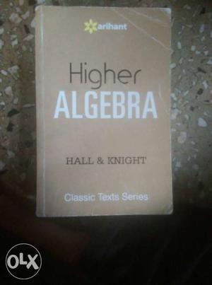 Higher Algebra by Hall & Knight, in excellent