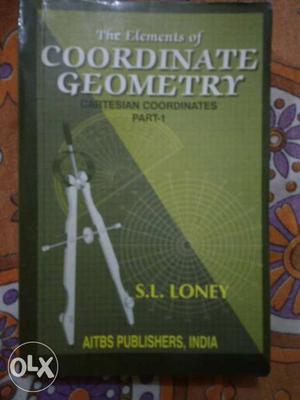 The Elements Of Coordinate Geometry By S.L. Loney