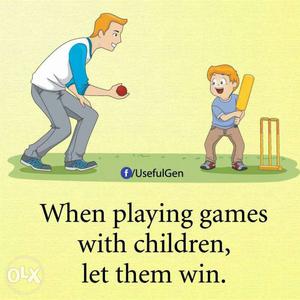 When Playing Games With Children, Let Them Win.