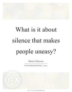 What Is It About Silence That Makes People Uneasy Text