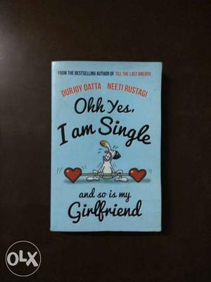 Ohh Yes, I Am Single And So Is My Girlfiend Book