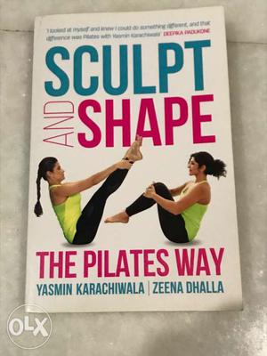 Sculpt And Shape The Pilates Way By Yasmin Karachiwala