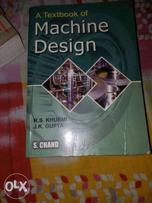 A Textbook Of Machine Design By R.S. Khurmi, J.K. Gurpta,