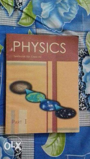 NCERT Physics and chemistry for XII(Part I),and physics XI