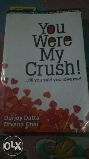 You Were My Crush By Durjoy Datta Book