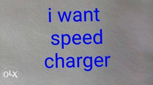 I want moto or Lenovo speed charger,turbo charger