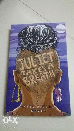 Juliet Takes A Breath -Book by Gabby Rivera at 3/4th of