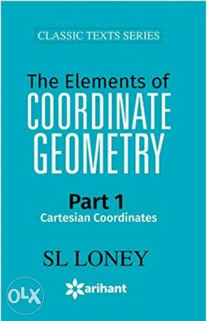 The Element Of Coordinate Geometry Part 1 By SL Loney Book