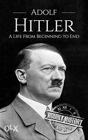Adolf Hitler A Life From Beginning To End Book