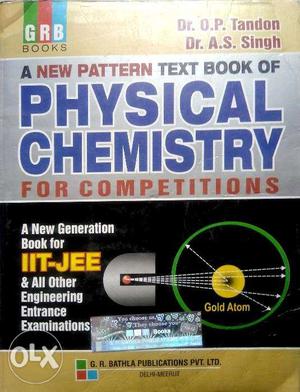 Physical chemistry by dr. o p tandon, dr. a s singh for iit