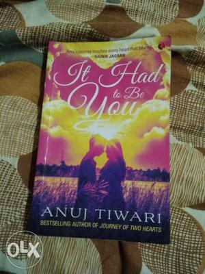 It Had To Be You By Anuj Tiwari