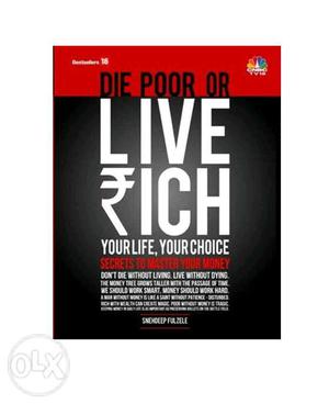 Brand new Die Poor Or Live Rich Your Life, Your Choice