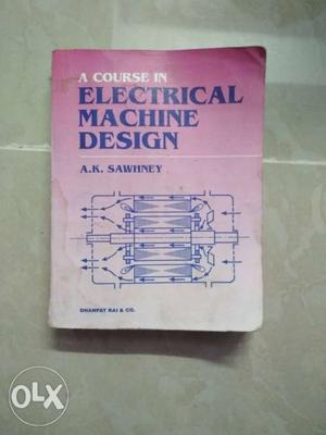 A Course In Electrical Machine Design Book