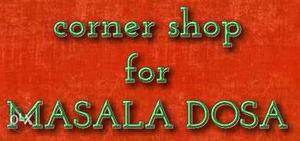 Corner Shop For Masala Dosa O...