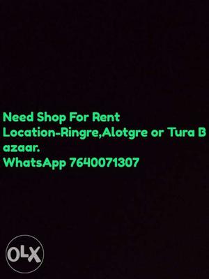 I need Shop for Rent,Tura