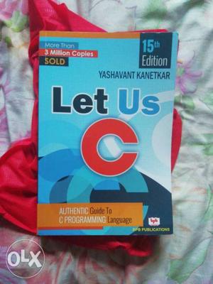 Let us C by yeshwant kanetkar.. Fully new.call
