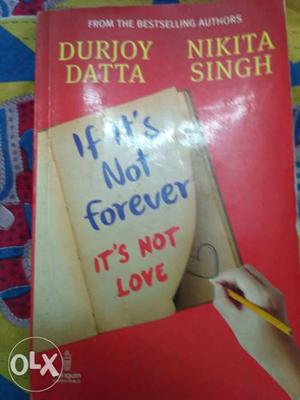 If it's not forever,it's not love by durjouy dutta
