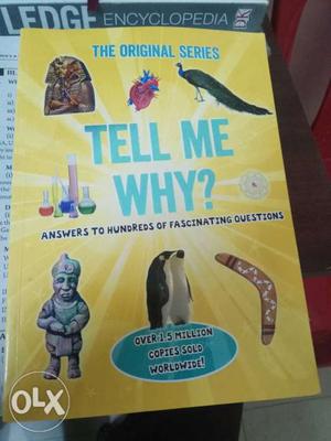 "TELL ME WHY?" is a book of answers to hundreds