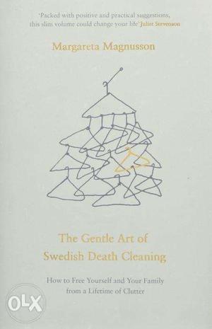 The Gentle Art of Swedish Death Cleaning: How to Free