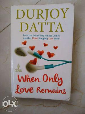 When only LOVE remains- Durjoy Datta