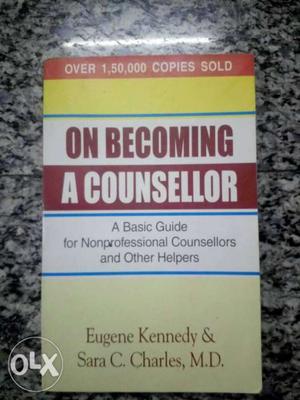 On Becoming A Counsellor By Eugene Kennedy And Sara C.