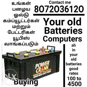 Contact me 8O72OO ah in your old batteries buying