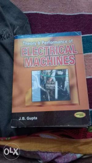 Theory And Performance Of Electrical Machines By J.B. Gupta
