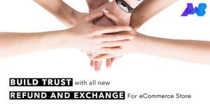 Build Trust with all new Refund and Exchange for eCommerce