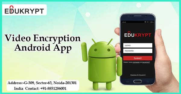Video encryption android app at Edukrypt