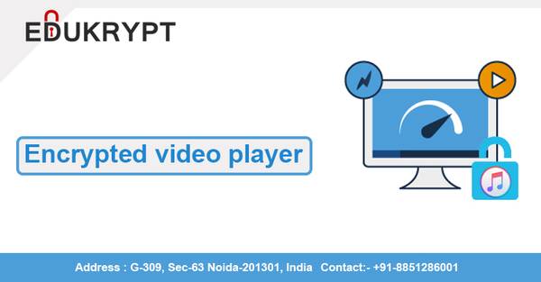 Encrypted Video Player in India
