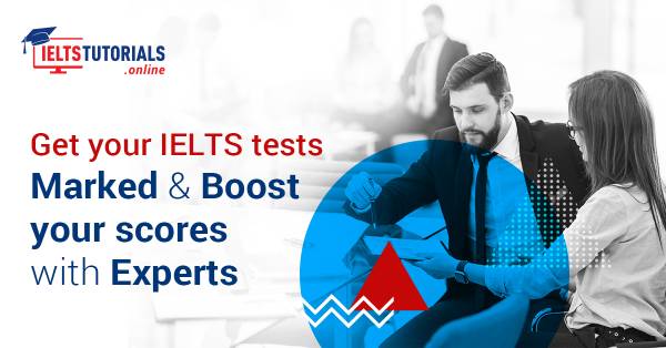 Get your IELTS tests marked & boost your scores with Experts