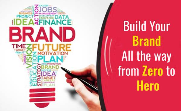 Build Your Brand – All the way from Zero to Hero