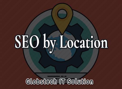 SEO By Location, Local SEO services, location based SEO