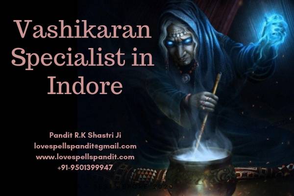 Get The Most Powerful Vashikaran Specialist in Indore - R.K
