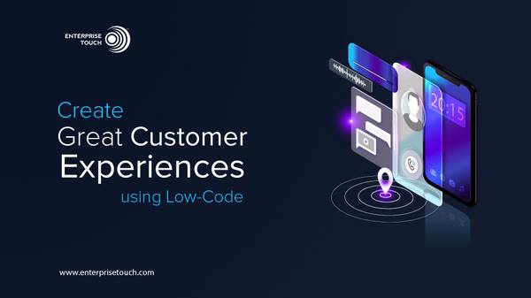 Customer Experiences Using Low-Code