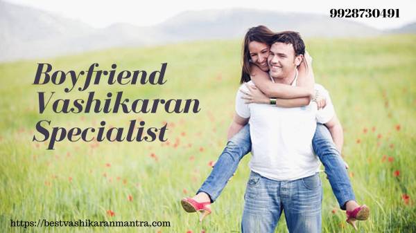 Boyfriend Vashikaran Specialist