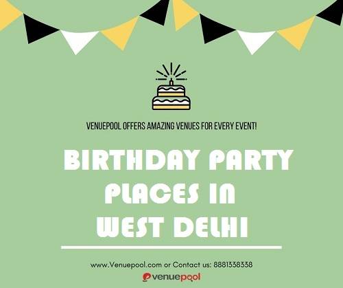 Birthday Party Places in west Delhi