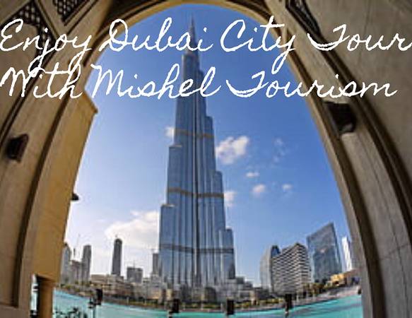 Explore Dubai With Misheltourism A Premium Tour & Travel