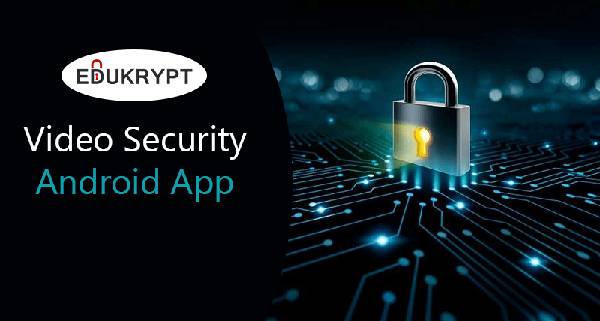 Video Security Android App to secure your Video