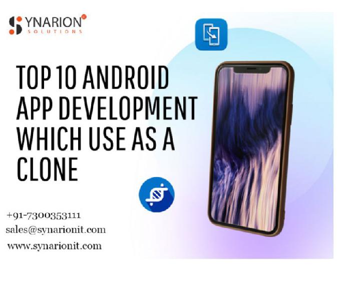 Top 10 Android App Development Which Use As A Clone.