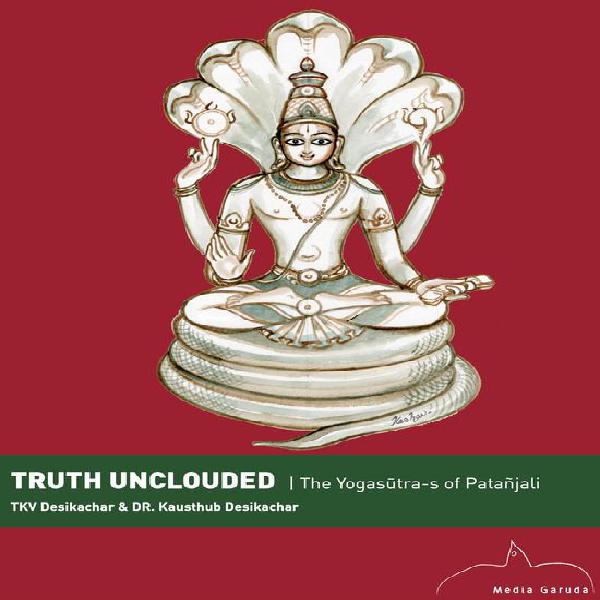TRUTH UNCLOUDED |The Yogasutra-s of Patanjali
