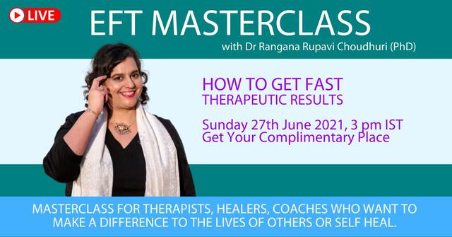 EFT Masterclass with Dr Rangana Rupavi Choudhuri PhD