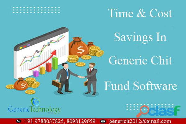 Time & Cost Savings In Generic Chit Fund Software