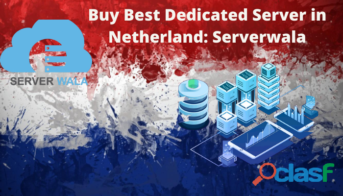 Buy Best Dedicated Server in Netherland: Serverwala