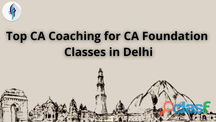 Top CA Coaching for CA Foundation Classes in Delhi I