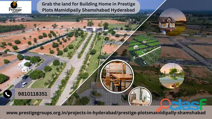 Prestige Plots Mamidipally Shamshabad Come & Build Home in