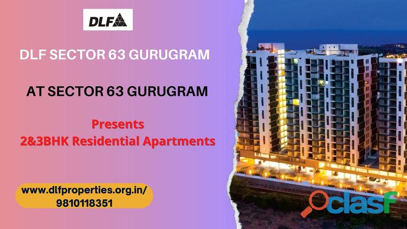 DLF Sector 63 Gurugram brings 2&3BHK Residential Apartments