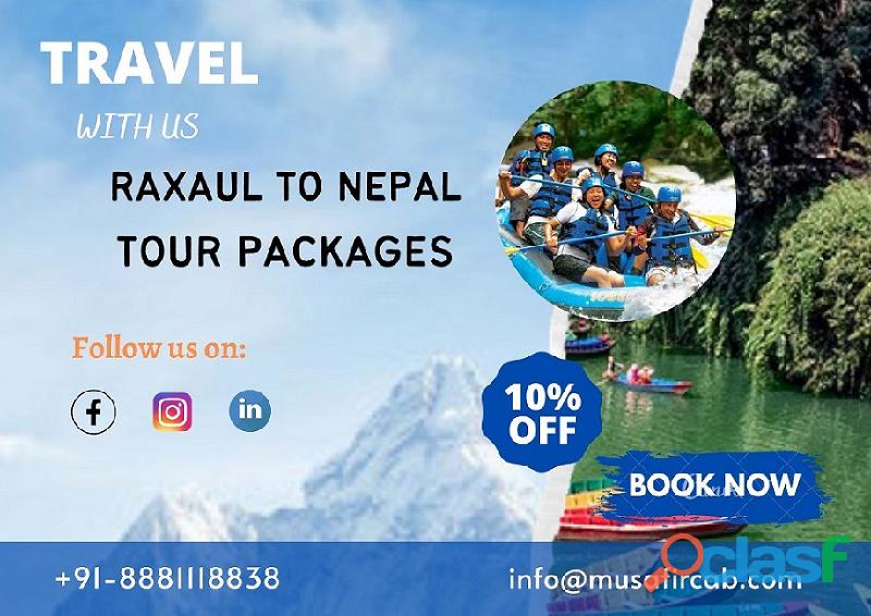 Nepal Tour Package from Raxaul , Raxaul to Nepal Tour