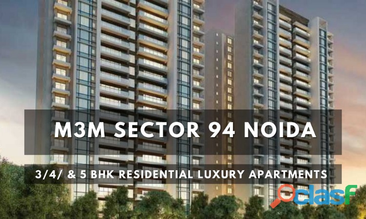 M3M Sector 94 Noida – Residential Luxury Apartment in